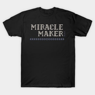 Miracle Maker T-Shirt